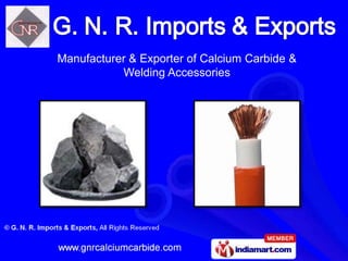 Manufacturer & Exporter of Calcium Carbide &
           Welding Accessories
 
