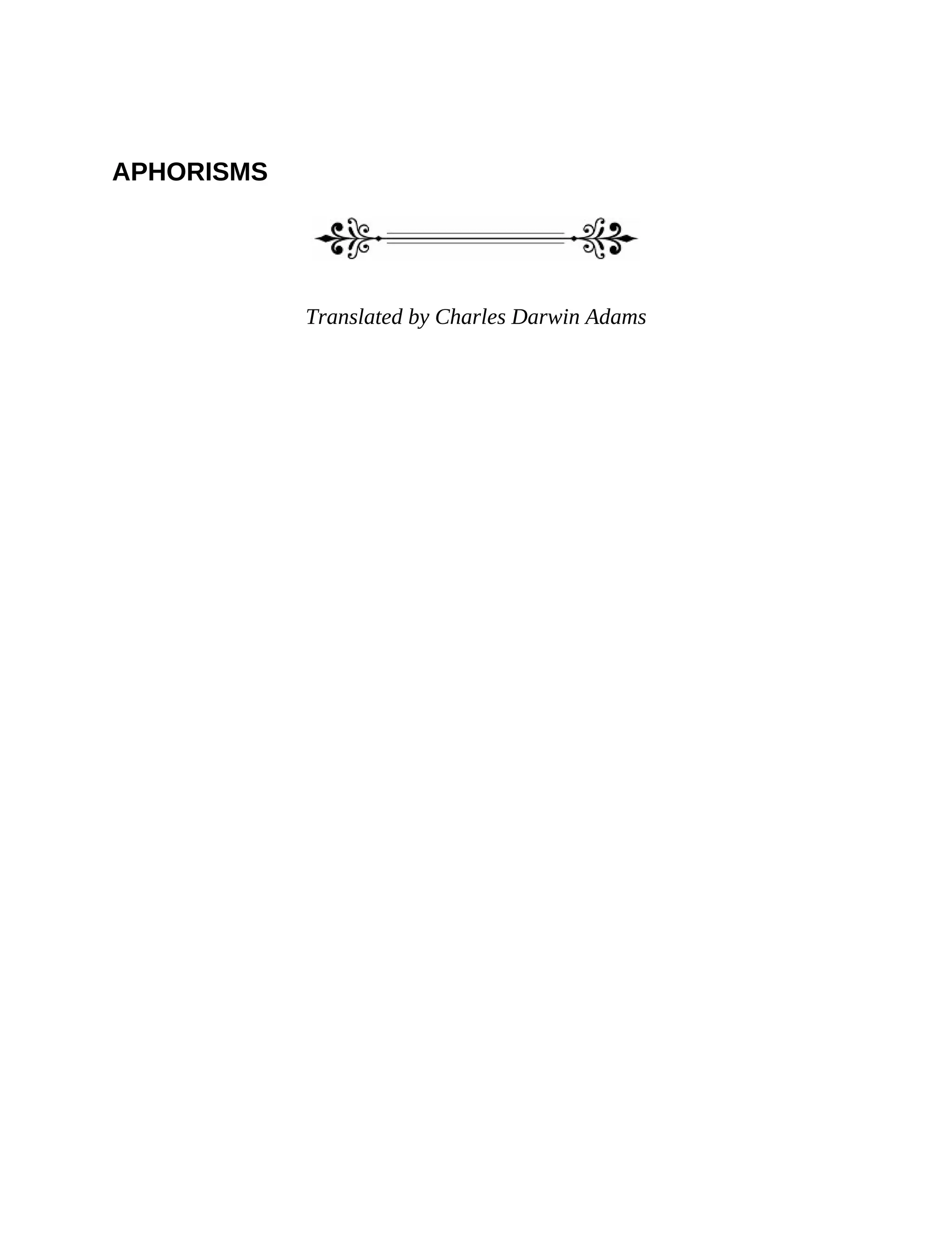 APHORISMS
Translated by Charles Darwin Adams
 