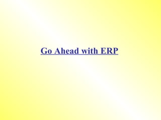 Go Ahead with ERP 