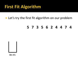  Let’s try the first fit algorithm on our problem
 