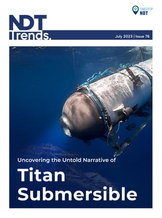 July 2023 | Issue 76
Uncovering the Untold Narrative of
Titan

Submersible
 