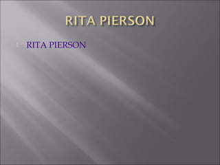  RITA PIERSON
 