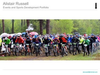Alistair Russell
Events and Sports Development Portfolio
alyrussell@hotmail.com
 