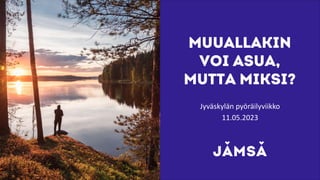 Jyväskylän pyöräilyviikko
11.05.2023
 