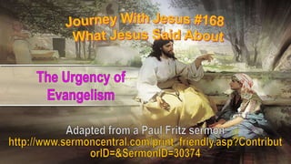 168 What Jesus Said About The Urgency of Evangelism