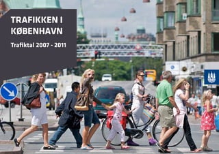 Trafiktal 2007 - 2011
TRAFIKKEN I
KØBENHAVN
 