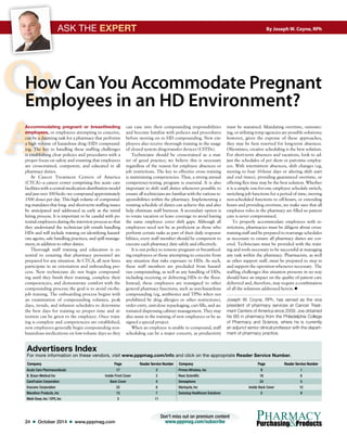ASK THE EXPERT By Joseph W. Coyne, RPh
Q:
Don’t miss out on premium content
www.pppmag.com/subscribe
PHARMACY
&Purchasing Products24 ■ October 2014 ■ www.pppmag.com
A:
How CanYou Accommodate Pregnant
Employees in an HD Environment?
Accommodating pregnant or breastfeeding
employees, or employees attempting to conceive,
can be a daunting task for a pharmacy that performs
a high volume of hazardous drug (HD) compound-
ing. The key to handling these staffing challenges
is establishing clear policies and procedures with a
proper focus on safety and ensuring that employees
are cross-trained, competent, and educated in all
pharmacy duties.
At Cancer Treatment Centers of America
(CTCA)—a cancer center comprising five acute care
facilities with a central medication distribution model
and just over 100 beds—we compound approximately
1500 doses per day. This high volume of compound-
ing mandates that long- and short-term staffing issues
be anticipated and addressed as early as the initial
hiring process. It is important to be candid with po-
tential employees during the interview process so that
they understand the technician job entails handling
HDs and will include training on identifying hazard-
ous agents, safe handling practices, and spill manage-
ment, in addition to other duties.
Thorough staff training and education is es-
sential to ensuring that pharmacy personnel are
prepared for any situation. At CTCA, all new hires
participate in an orientation and onboarding pro-
cess. New technicians do not begin compound-
ing until they finish their training, complete their
competencies, and demonstrate comfort with the
compounding process; the goal is to avoid on-the-
job training. The onboarding process begins with
an examination of compounding volumes, peak
days, trends, and infusion schedules to determine
the best days for training so proper time and at-
tention can be given to the employee. Once train-
ing is complete and competencies are established,
new employees generally begin compounding non-
hazardous medications on low-volume days so they
can ease into their compounding responsibilities
and become familiar with policies and procedures
before moving on to HD compounding. New em-
ployees also receive thorough training in the usage
of closed system drug-transfer devices (CSTDs).
Technicians should be cross-trained as a mat-
ter of good practice; we believe this is necessary
regardless of the reason for employee absences or
job restrictions. The key to effective cross training
is maintaining competencies. Thus, a strong annual
competency-testing program is essential. It is also
important to shift staff duties whenever possible to
ensure all technicians are familiar with the various re-
sponsibilities within the pharmacy. Implementing a
rotating schedule of duties can achieve this and also
help eliminate staff burnout. A secondary option is
to rotate vacation or leave coverage to avoid having
the same employee cover shift gaps. Although all
employees need not be as proficient as those who
perform certain tasks as part of their daily responsi-
bilities, every staff member should be competent to
execute each pharmacy duty safely and effectively.
It is our policy to remove pregnant or breastfeed-
ing employees or those attempting to conceive from
any situation that risks exposure to HDs. As such,
these staff members are precluded from hazard-
ous compounding, as well as any handling of HDs,
including receiving or delivering HDs to the floor.
Instead, these employees are reassigned to other
general pharmacy functions, such as non-hazardous
compounding (eg, antibiotics and TPNs when not
prohibited by drug allergies or other restrictions),
order entry, unit-dose repackaging, cart fills, and au-
tomated dispensing cabinet management. They may
also assist in the training of new employees or be as-
signed a special project.
When an employee is unable to compound, staff
scheduling can be a major concern, as productivity
must be sustained. Mandating overtime, outsourc-
ing, or utilizing temp agencies are possible solutions;
however, given the expense of these approaches,
they may be best reserved for long-term absences.
Oftentimes, creative scheduling is the best solution.
For short-term absences and vacations, look to ad-
just the schedules of per diem or part-time employ-
ees. With intermittent absences, shift changes (eg,
moving to four 10-hour days or altering shift start
and end times), providing guaranteed overtime, or
offering flex time may be the best solution. Whether
it is a simple one-for-one employee schedule switch,
switching job functions for a period of time, moving
non-scheduled functions to off-hours, or extending
hours and providing overtime, we make sure that all
employee roles in the pharmacy are filled so patient
care is never compromised.
To properly accommodate employees with re-
strictions, pharmacies must be diligent about cross-
training staff and be prepared to rearrange schedules
as necessary to ensure all pharmacy duties are cov-
ered. Technicians must be provided with the train-
ing and tools necessary to be successful at managing
any task within the pharmacy. Pharmacists, as well
as other support staff, must be prepared to step in
and support the operation whenever necessary. The
staffing challenges this situation presents in no way
should have an impact on the quality of patient care
delivered and, therefore, may require a combination
of all the solutions addressed herein. ■
Joseph W. Coyne, RPh, has served as the vice
president of pharmacy services at Cancer Treat-
ment Centers of America since 2009. Joe obtained
his BS in pharmacy from the Philadelphia College
of Pharmacy and Science, where he is currently
an adjunct senior clinical professor with the depart-
ment of pharmacy practice.
Advertisers Index
For more information on these vendors, visit www.pppmag.com/info and click on the appropriate Reader Service Number.
Company Page Reader Service Number Company Page Reader Service Number
Acute Care Pharmaceuticals 17 3 Primex Wireless, Inc 9 1
B. Braun Medical Inc Inside Front Cover 2 Rees Scientific 16 6
CareFusion Corporation Back Cover 4 Sensaphone 23 5
Eoscene Corporation 22 8 Stericycle, Inc Inside Back Cover 12
Marathon Products, Inc 13 7 Swisslog Healthcare Solutions 5 9
Medi-Dose, Inc / EPS, Inc 3 11
 