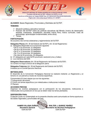 ALCANCE: Bases Regionales, Provinciales y Distritales del SUTEP.
TEMARIO:


Situación política y educativa nacional.
P...