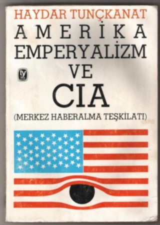 Haydar Tunçkanat - Amerika Emperyalizm ve CIA
