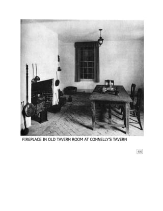 44
FIREPLACE IN OLD TAVERN ROOM AT CONNELLY’S TAVERN
 