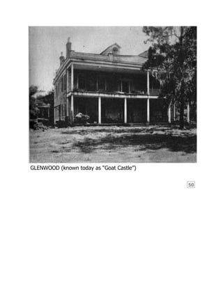 50
GLENWOOD (known today as “Goat Castle”)
 