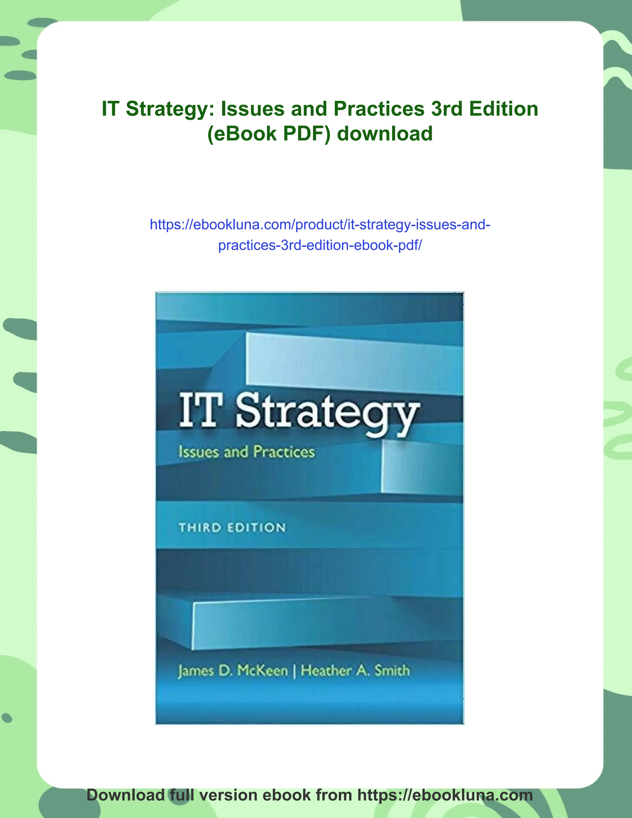 IT Strategy: Issues and Practices 3rd Edition
(eBook PDF) download
https://ebookluna.com/product/it-strategy-issues-and-
practices-3rd-edition-ebook-pdf/
Download full version ebook from https://ebookluna.com
 