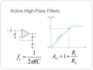 Active High-Pass Filters
 A Single-Pole Filter
RC
fc

2
1

2
1
1
R
R
Acl 

 