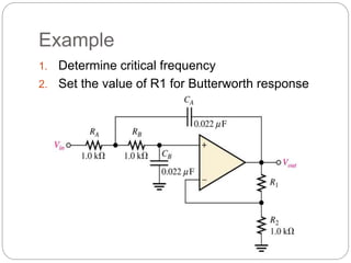 Example
1. Determine critical frequency
2. Set the value of R1 for Butterworth response
 