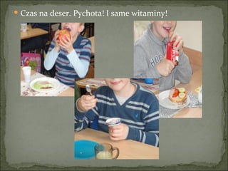 Czas na deser. Pychota! I same witaminy! 