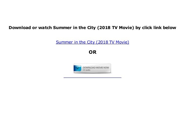 Watch Summer In The City 18 Tv Movie Full M O V I E Free Hd
