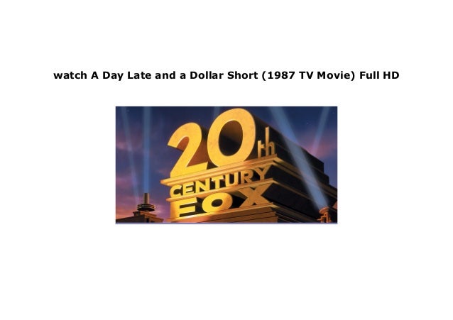 A Day Late And A Dollar Short Full Movie watch A Day Late and a Dollar Short (1987 TV Movie) FULL MOVIE HD