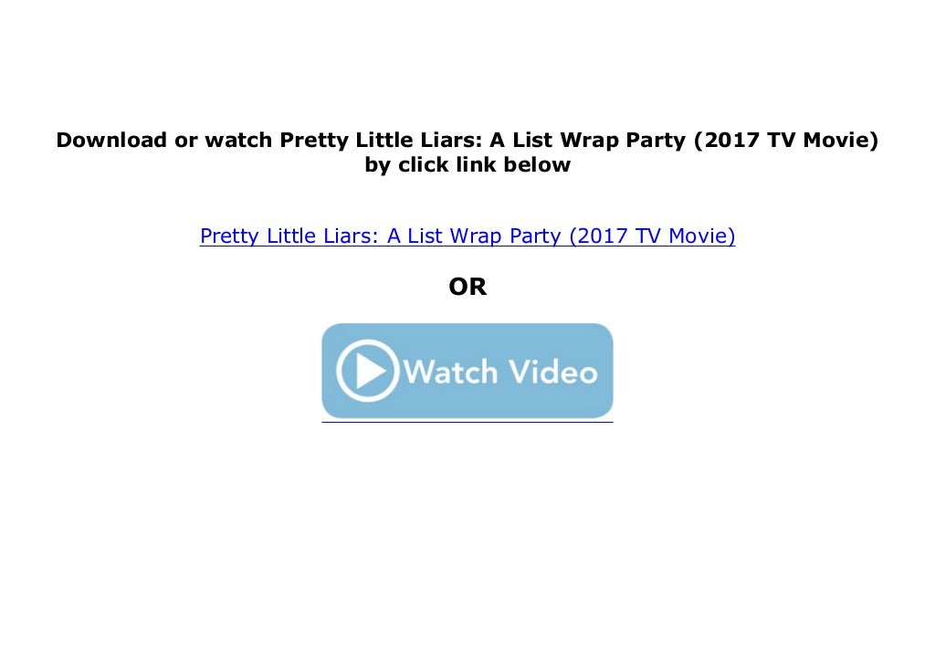 watch Pretty Little Liars A List Wrap Party (2017 TV Movie) Full'M.o.v