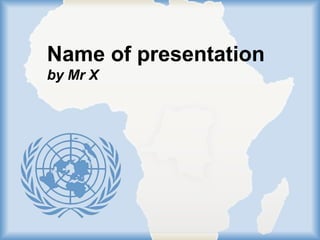 Name of presentation
by Mr X




                   Page 1
 