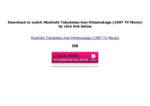Watch Mushishi Tokubetsu Hen Hihamukage 1997 Tv Movie Full M O V I Watch Mushishi Tokubetsu Hen Hihamukage 1997 Tv Movie Full M O V I