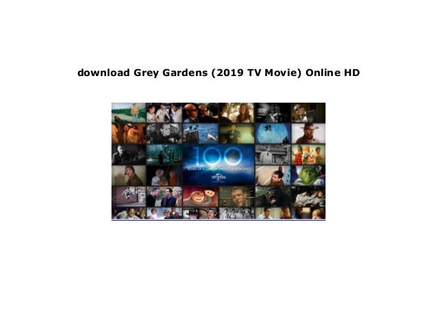 Watch Grey Gardens 2019 Tv Movie Full M O V I E English Online