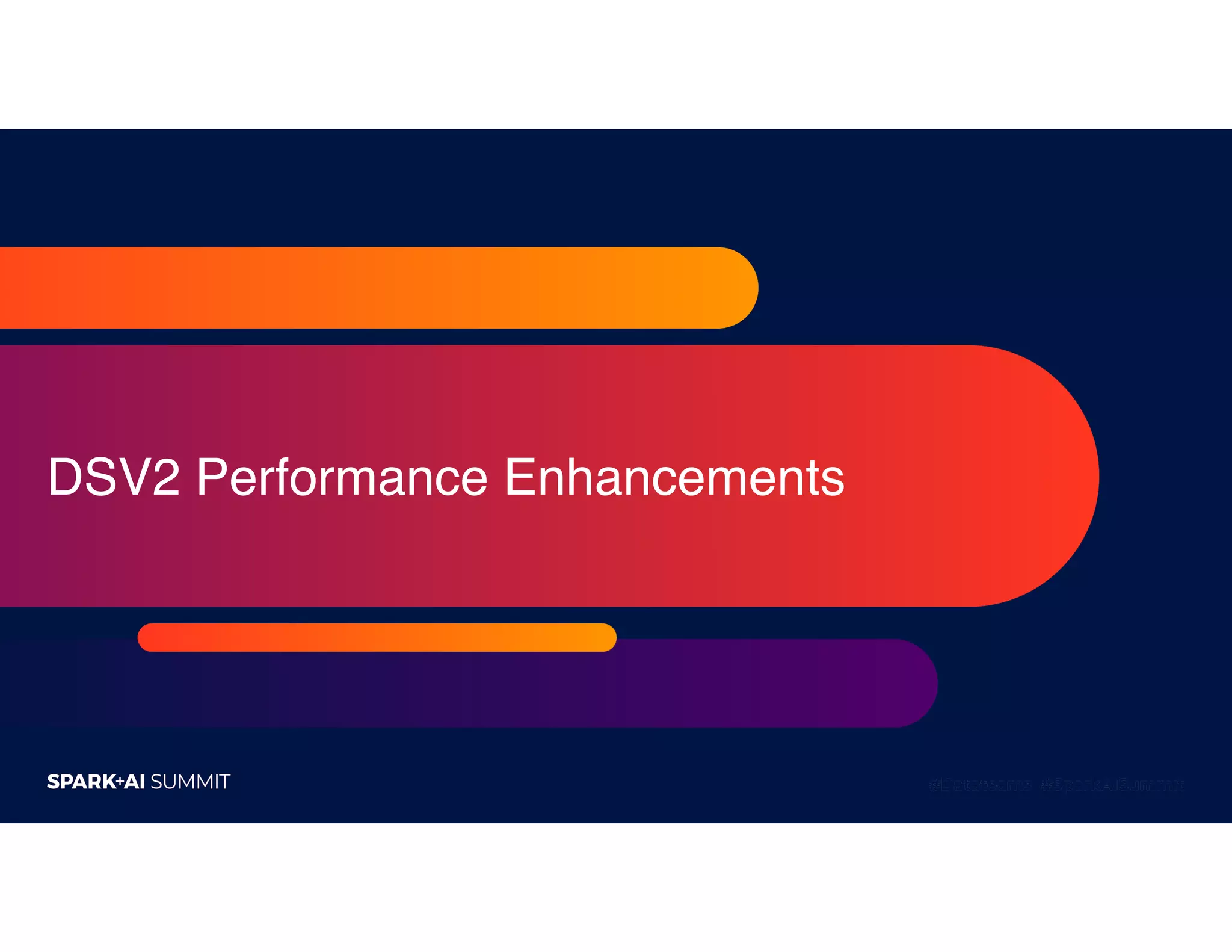 DSV2 Performance Enhancements
 