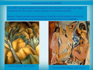 L'any 1907, una gran exposició retrospectiva de l'obra de Paul Cézanne al &quot;Salon d'Automne&quot;de París causà un gra...