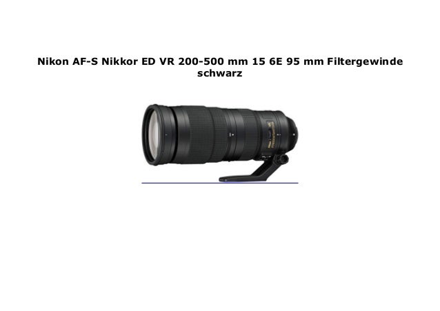 Nikon Af S Nikkor Ed Vr 0 500 Mm 15 6e 95 Mm Filtergewinde Schwarz