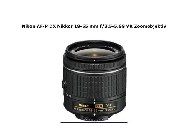 Nikon Af P Dx Nikkor 18 55 Mm F 3 5 5 6g Vr Zoomobjektiv Nikon Af P Dx Nikkor 18 55 Mm F 3 5 5 6g Vr Zoomobjektiv