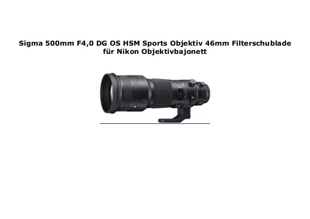 Sigma 500mm F4 0 Dg Os Hsm Sports Objektiv 46mm Filterschublade F R N Sigma 500mm F4 0 Dg Os Hsm Sports Objektiv 46mm Filterschublade F R N