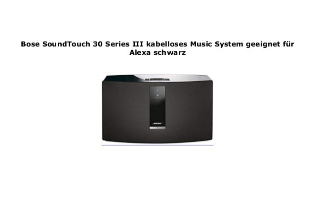 bose soundtouch 30 with alexa