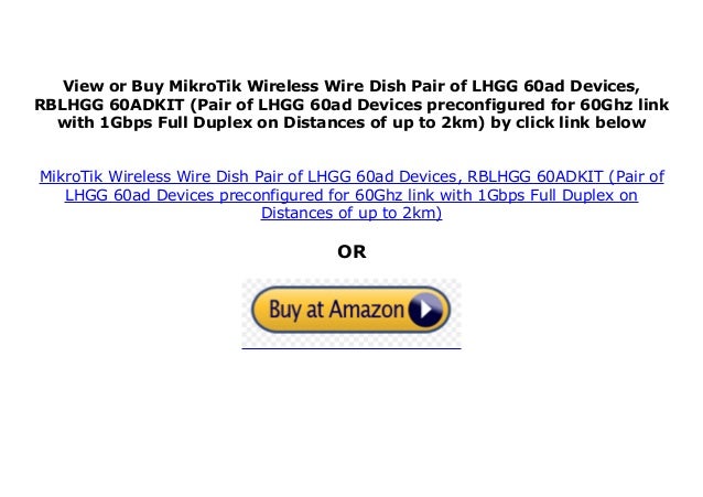 MikroTik Wireless Wire Dish Pair of LHGG 60ad Devices, RBLHGG 60ADKIT…