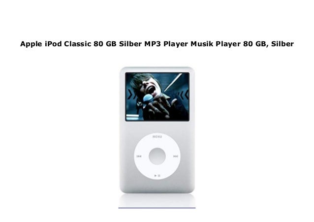 Apple Ipod Classic 80 Gb Silber Mp3 Player Musik Player 80 Gb Silber