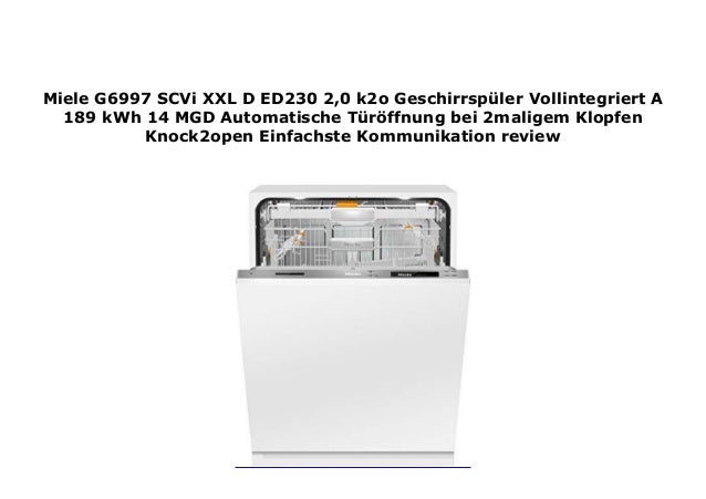 Miele Geschirrspüler Automatische Türöffnung Nach Programmende Miele G6997 SCVi XXL D ED230 2,0 k2o Geschirrsp ler Vollintegriert
