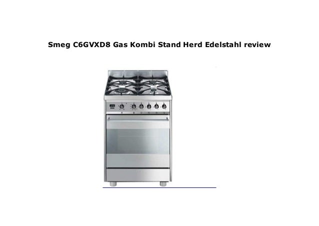 Smeg C6gvxd8 Gas Kombi Stand Herd Edelstahl Review
