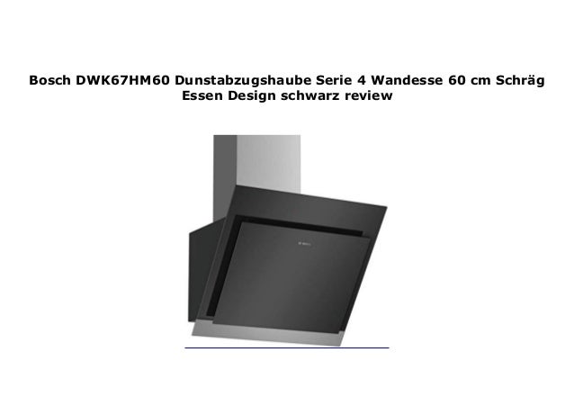 Bosch Dwk67hm60 Dunstabzugshaube Serie 4 Wandesse 60 Cm Schr G