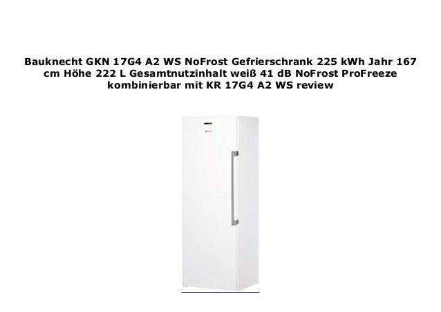 Bauknecht Gkn 17g4 A2+ Ws Gefrierschrank Test Bauknecht GKN 17G4 A2 WS NoFrost Gefrierschrank 225 kWh Jahr 167 cm H
