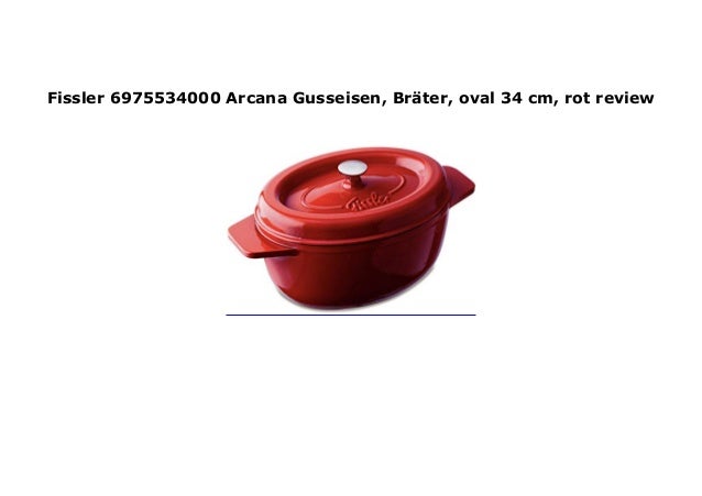 Fissler 6975534000 Arcana Gusseisen Br Ter Oval 34 Cm Rot Review