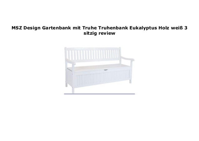 Msz Design Gartenbank Mit Truhe Truhenbank Eukalyptus Holz Wei 3 S
