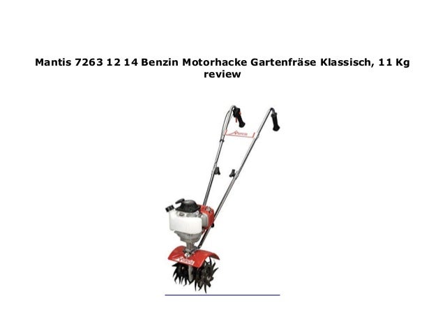 Mantis Gartenfräse 2 Takt Springt Nicht An Mantis 7263 12 14 Benzin Motorhacke Gartenfr se Klassisch, 11 Kg rev…