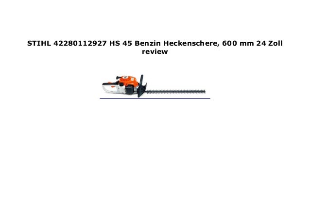 STIHL 42280112927 HS 45 Benzin Heckenschere, 600 mm 24 Zoll review
