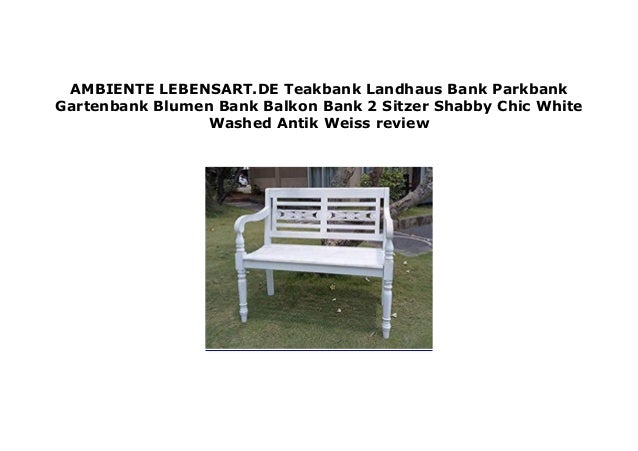 Ambiente Lebensart De Teakbank Landhaus Bank Parkbank Gartenbank Blum