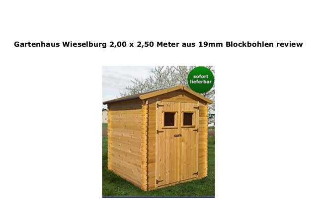 Gartenhaus Wieselburg 2 00 X 2 50 Meter Aus 19mm Blockbohlen Review