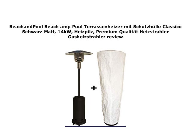 Beachandpool Beach Amp Pool Terrassenheizer Mit Schutzh Lle Classic
