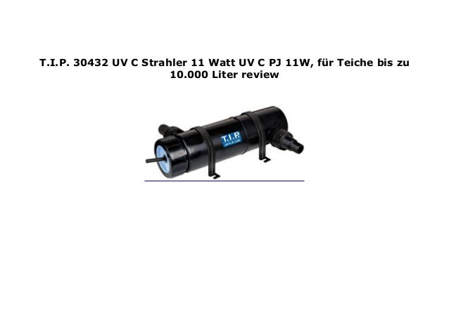T I P Uv C Strahler 11 Watt Uv C Pj 11w F R Teiche Bis Zu 10