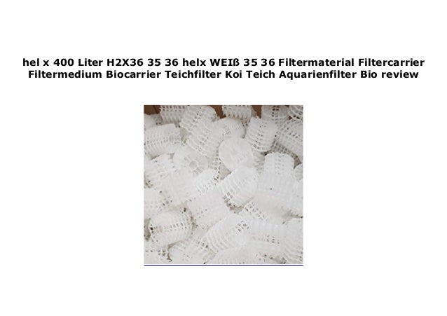 hel x 400 Liter H2X36 35 36 helx WEI 35 36 Filtermaterial Filtercarrier