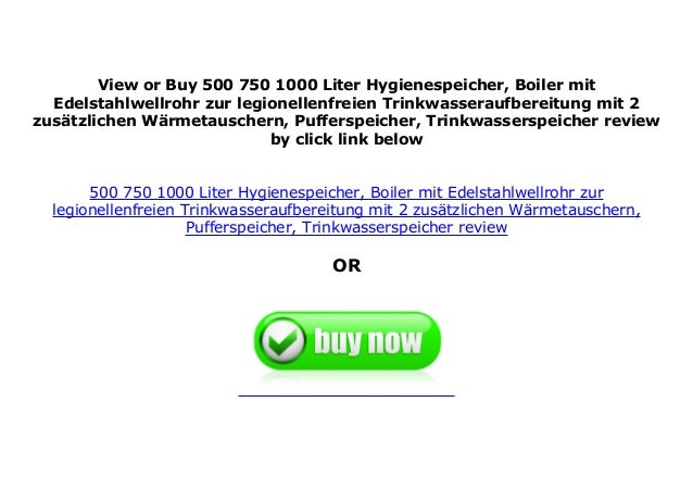 500 750 1000 Liter Hygienespeicher Boiler mit Edelstahlwellrohr zur legionellenfreien Trinkwasseraufbereitung mit 2 zus/ätzlichen W/ärmetauschern Pufferspeicher Trinkwasserspeicher