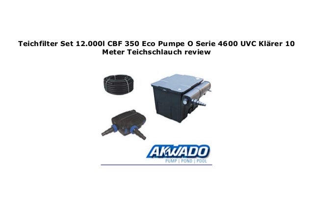 Teichfilter Set 12.000l CBF 350 Eco Pumpe O Serie 4600 UVC Kl rer 10