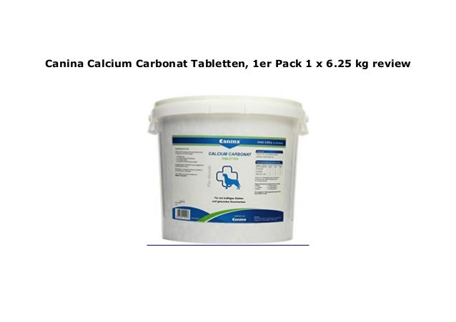 Canina Calcium Carbonat Tabletten, 1er Pack 1 x 6.25 kg review
