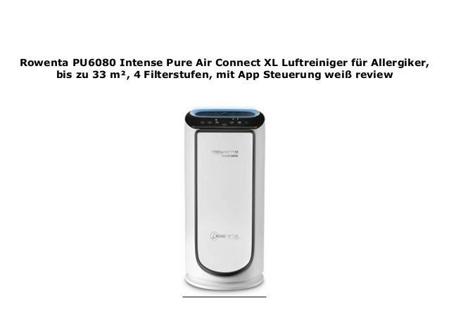 Rowenta Pu6080 Intense Pure Air Connect Xl Luftreiniger F R Allergik